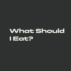 What Should I Eat?